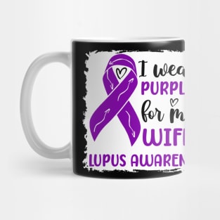 I Wear Purple for my Wife Lupus Awareness Mug